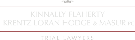 Kinnally Flaherty Krentz Loran Hodge & Masur P.C. Trial Lawyers
